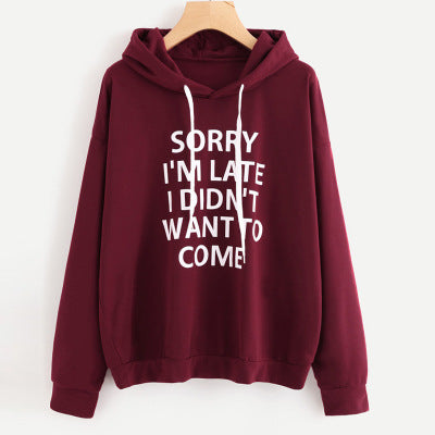 Sorry I'm late I didn't want to come Hoodie