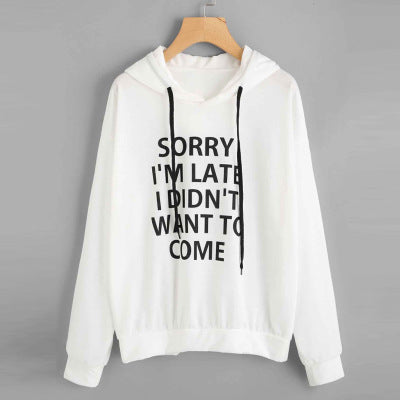 Sorry I'm late I didn't want to come Hoodie