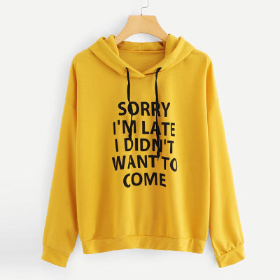 Sorry I'm late I didn't want to come Hoodie